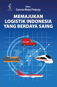 Memajukan logistik Indonesia yang berdaya saing