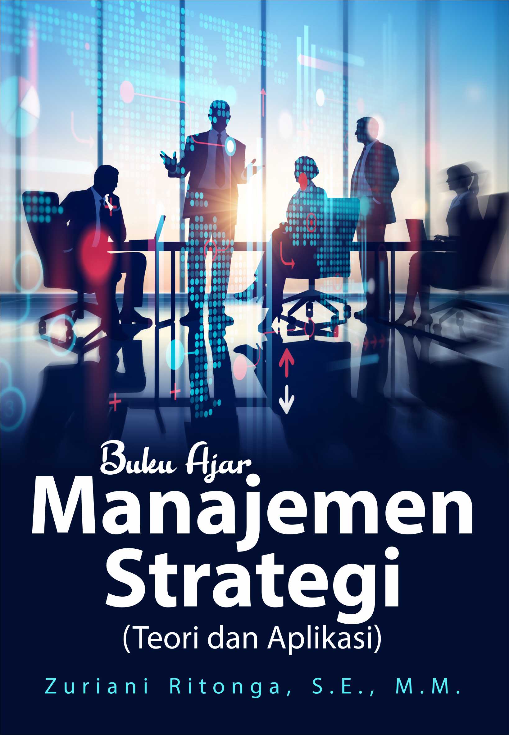 Buku ajar manajemen strategi : teori dan aplikasi
