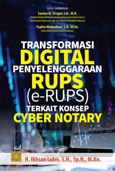 Transformasi digital penyelenggaraan RUPS (e-RUPS) terkait konsep cyber notary