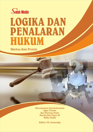 Logika dan penalaran hukum : sketsa dan praxis