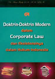 Doktrin-doktrin modern dalam corporate law & eksistensinya dalam hukum Indonesia