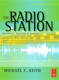 The radio station broadcast, satellite & internet, 7 th ed.