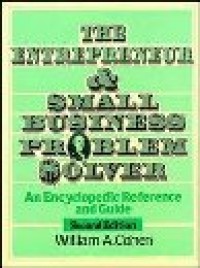 The entrepreneur and small business problem solver : an encyclopedic reference and guide, 2nd ed.