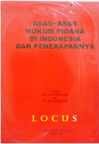 Asas-asas hukum pidana di Indonesia dan penerapannya