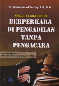 Small claim court : berperkara di pengadilan tanpa pengacara