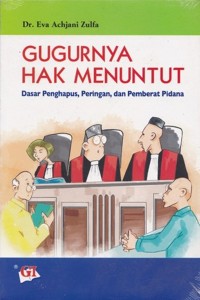 Gugurnya hak menuntut dasar penghapusan, peringanan, dan pemberat pidana