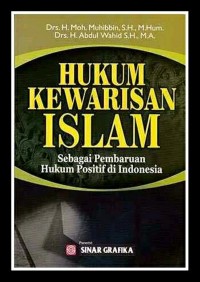 Hukum kewarisan Islam : sebagai pembaruan hukum positif di Indonesia