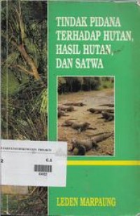 Tindak pidana terhadap hutan, hasil hutan, dan satwa