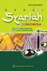 Gadai syariah di Indonesia : konsep, implementasi dan institusionalisasi