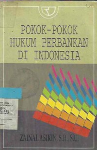 Pokok-pokok hukum perbankan di Indonesia