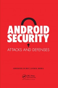 Android security: Attacks and defenses