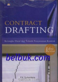 Contract drafting : kerangka dasar dan teknik penyusunan kontrak