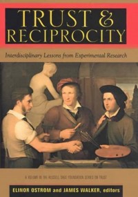 Trust and Reciprocity: Interdisciplinary lessons from experimental research