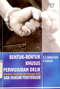 Bentuk-bentuk khusus perwujudan delik (percobaan, penyertaan, dan gabungan delik) dan hukum penitensier