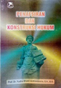 Penafsiran dan konstruksi hukum