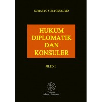 Hukum diplomatik dan konsuler : jilid 1