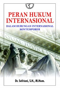 Peran hukum internasional dalam hubungan internasional kontemporer