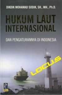 Hukum laut internasional dan pengaturannya di Indonesia