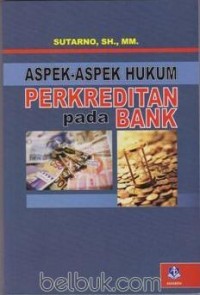 Aspek-aspek hukum perkreditan pada bank