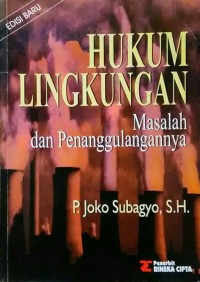 Hukum lingkungan : masalah dan penanggulangannya