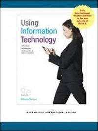 Using information technology: a practical introduction to computers and communications