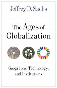 The Ages of globalization: geography, technology, and institutions