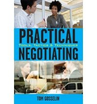 Practical negotiating : tools, tactics and techniques