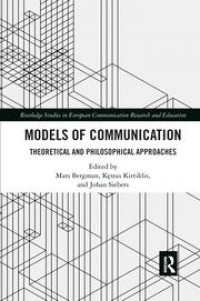 Models of communication : theoretical and philosophical approaches