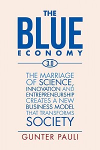 The Blue Economy 3.0: The marriage of science, innovation and entrepreneurship creates a new business model that transforms society