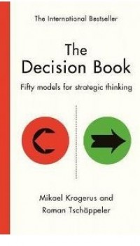 The decision book: fifty models for strategic thinking (new edition)