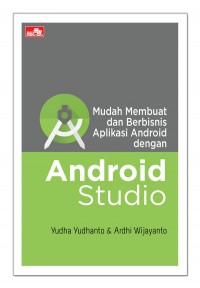 Mudah membuat dan berbisnis aplikasi android dengan android studio
