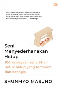 Seni menyederhanakan hidup : 1000 kebiasaan sehari-hari untuk hidup yang tenteram dan bahagia