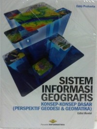 Sistem informasi geografis (konsep-konsep dasar perspektif geodesi & geomatika)