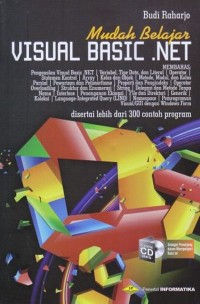 Mudah belajar visual basic.net : disertai lebih dari 300 contoh program