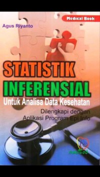 Statistik inferensial untuk analisa data kesehatan : dilengkapi dengan aplikasi program epi info