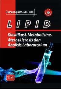 LIPID : Klasifikasi, metabolisme, aterosklerosis dan analisis laboratorium