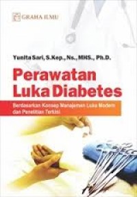 Perawatan luka diabetes : berdasarkan konsep manajemen luka modern dan penelitian terkini