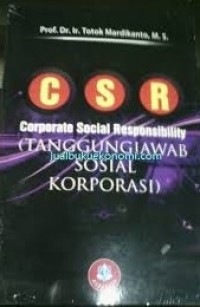 CSR (Corporate Social Responsibility): tanggungjawab sosial korporasi