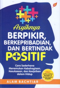 Asyiknya berpikir, berkepribadian dan bertindak positif