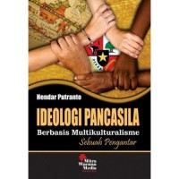 Ideologi pancasila berbasis multikulturalisme : sebuah pengantar