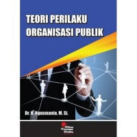 Teori perilaku organisasi publik