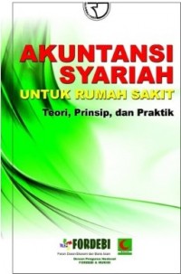 Akuntansi syariah untuk rumah sakit : teori, prinsip, dan praktik