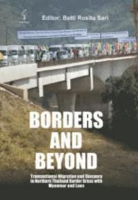 Borders and beyond : transnational migration and diaspora in Northen Thailand border areas with Myanmar and Laos