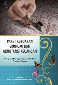 Paket kebijakan ekonomi dan akuntansi keuangan : persepektif pengembangan UMKM promosi ekspor
