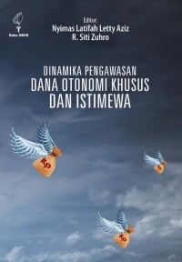 Dinamika pola pengawasan dana otonomi khusus dan istimewa