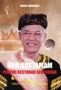 Kisah hidup Haji Bustamam : pendiri Restoran Sederhana