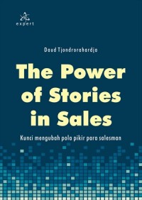 The power of stories in sales: kunci mengubah pola pikir para salesman