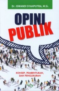 Opini publik : konsep, pembentukan dan pengukuran