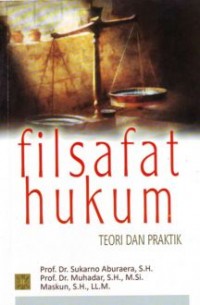 Filsafat hukum : teori dan praktik