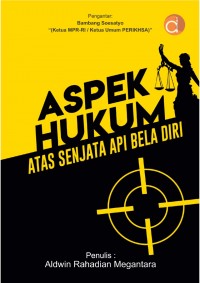 Aspek hukum atas senjata api bela diri